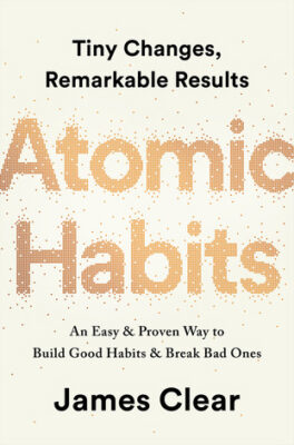 Atomic Habits An Easy & Proven Way to Build Good Habits & Break Bad Ones BY James Clear کتاب عادت های اتمی از جیمز کلیر راهی آسان برای ایجاد عادت‌های خوب و ترک عادات بد اثر جیمز کلیر/ مترجم : هوشمند دهقان