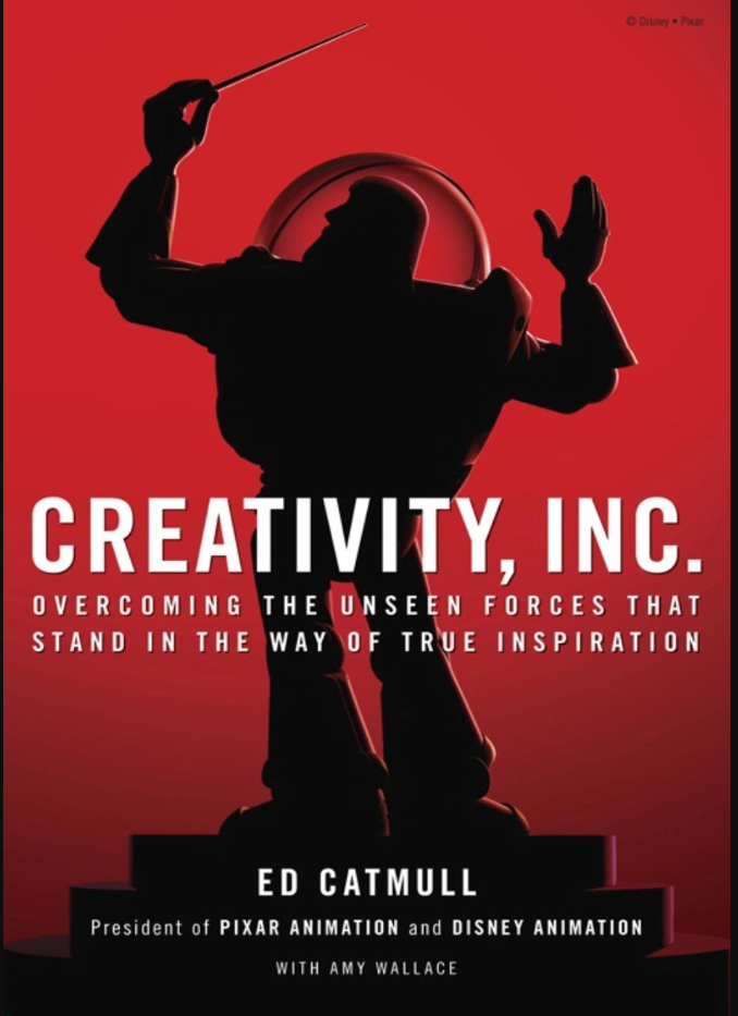 : Creativity, Inc.: Overcoming the Unseen Forces That Stand in the Way of True Inspiration